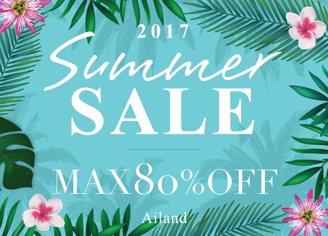 Ailand 2017 SUMMER SALE MAX80%OFF