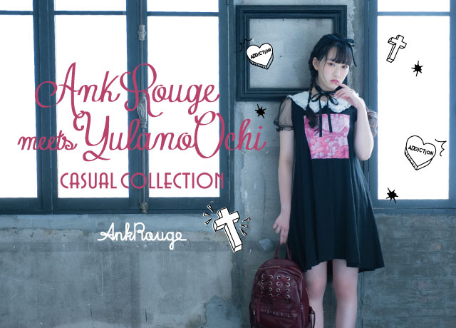 Ank Rouge meets YULANO OCHI Casual Collection