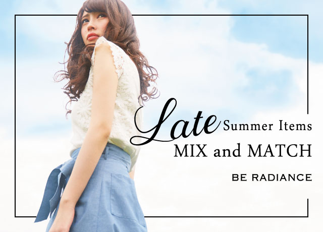 BE RADIANCE Mix and Match 2017 LATE SUMER ITEMS
