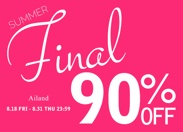 Ailand 2017 SUMMER SALE MAX90%OFF