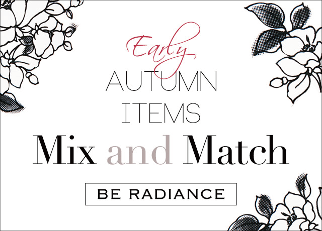 BE RADIANCE Mix and Match 2017 Early Autumn Items