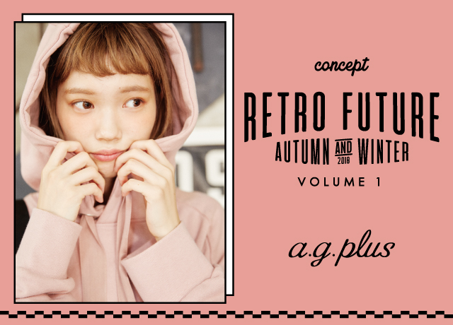 a.g.plus<br>2018Autumn<br>RETORO FUTUER