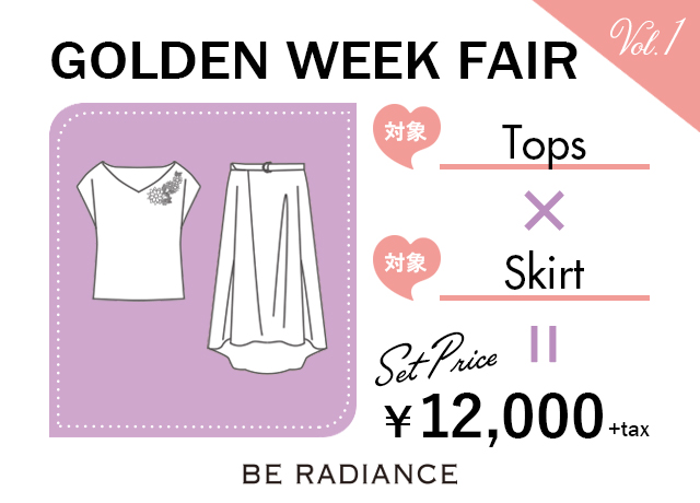 “GOLDENWEEK FAIR Vol.1”<br>TOPS×SKIRT ¥12000+tax