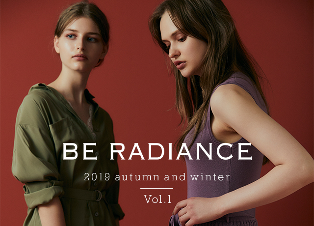 BE RADIANCE<br>2019 autumn and winter Vol.1