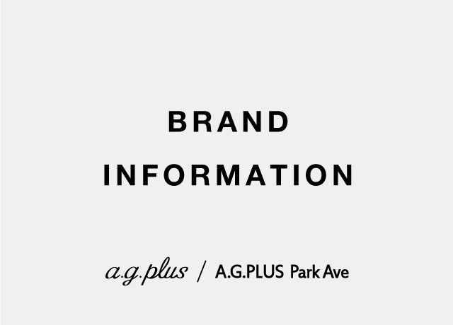 a.g.plus × A.G.PLUS Park Ave BRAND INFORMATION
