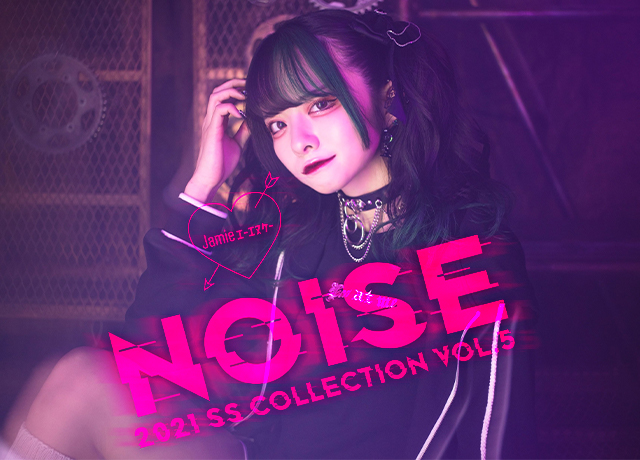 2021 SS COLLECTION VOL.5 “Noise”