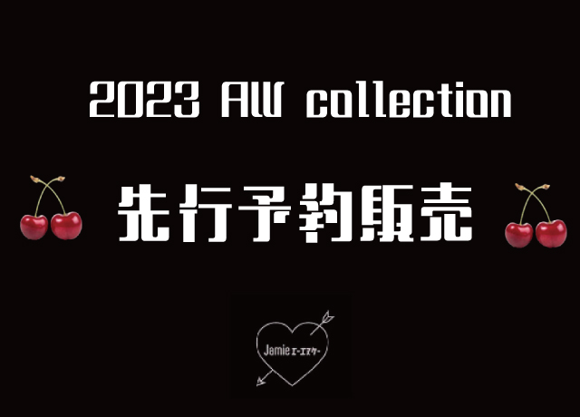 2023 AW Collection 先行予約販売